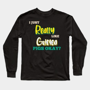 Guinea Pig Quote Long Sleeve T-Shirt